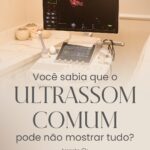 Você Sabia que o Ultrassom Comum pode não mostrar tudo